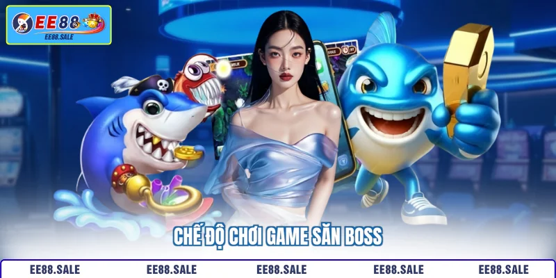 Chế độ chơi game săn boss
