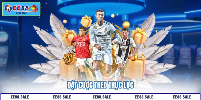 Đặt cược theo thực lực