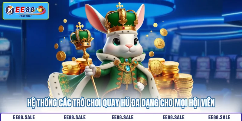 Hệ thống các trò chơi quay hũ đa dạng cho mọi hội viên