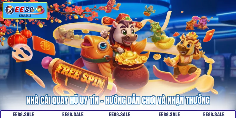 nhà cái quay hũ uy tín