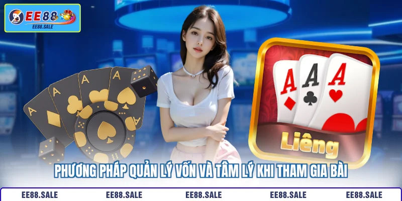 Phương pháp quản lý vốn và tâm lý khi tham gia bài