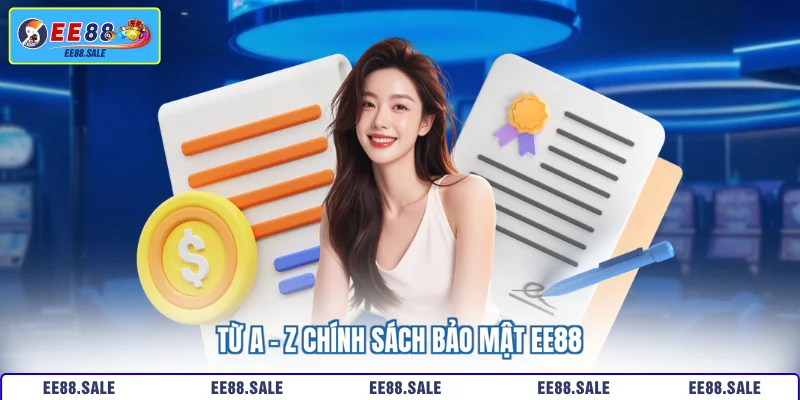 Từ A - Z chính sách bảo mật EE88