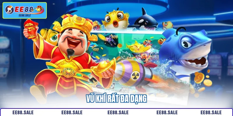 Vũ khí rất đa dạng